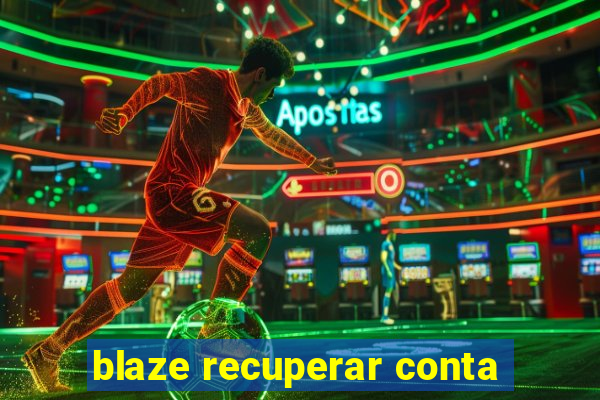 blaze recuperar conta